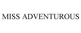 MISS ADVENTUROUS