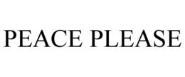 PEACE PLEASE