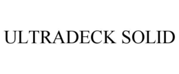 ULTRADECK SOLID