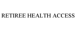 RETIREE HEALTH ACCESS
