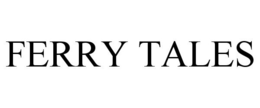 FERRY TALES