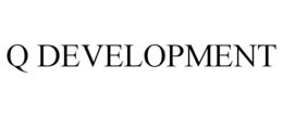 Q DEVELOPMENT