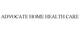 ADVOCATE HOME HEALTH CARE