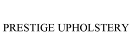 PRESTIGE UPHOLSTERY