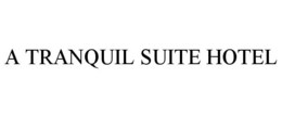 A TRANQUIL SUITE HOTEL