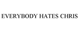 EVERYBODY HATES CHRIS