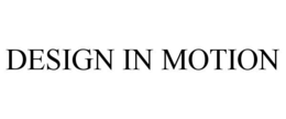 DESIGN IN MOTION