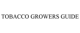 TOBACCO GROWERS GUIDE