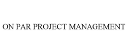 ON PAR PROJECT MANAGEMENT