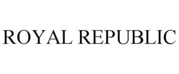 ROYAL REPUBLIC