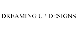 DREAMING UP DESIGNS