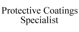 PROTECTIVE COATINGS SPECIALIST