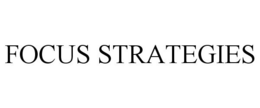 FOCUS STRATEGIES