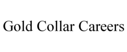 GOLD COLLAR CAREERS