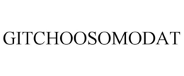 GITCHOOSOMODAT