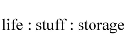 LIFE : STUFF : STORAGE