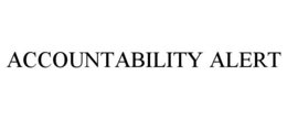 ACCOUNTABILITY ALERT