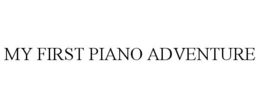 MY FIRST PIANO ADVENTURE
