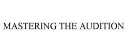 MASTERING THE AUDITION