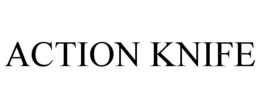 ACTION KNIFE