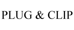 PLUG & CLIP
