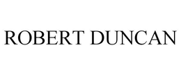 ROBERT DUNCAN