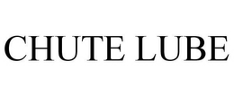 CHUTE LUBE