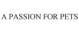 A PASSION FOR PETS
