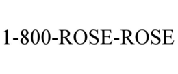 1-800-ROSE-ROSE