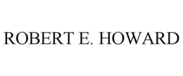 ROBERT E. HOWARD