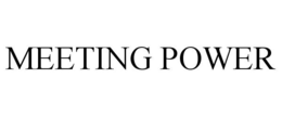 MEETING POWER