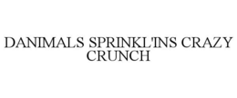 DANIMALS SPRINKL'INS CRAZY CRUNCH