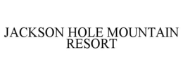 JACKSON HOLE MOUNTAIN RESORT