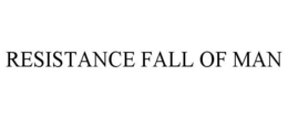 RESISTANCE FALL OF MAN