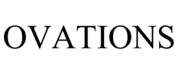 OVATIONS