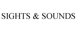 SIGHTS & SOUNDS