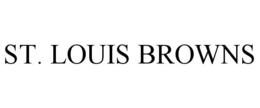 ST. LOUIS BROWNS