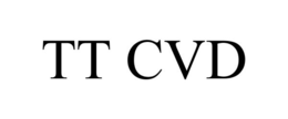 TT CVD