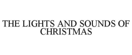 THE LIGHTS AND SOUNDS OF CHRISTMAS