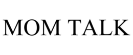 MOM TALK
