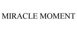 MIRACLE MOMENT