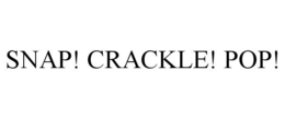 SNAP! CRACKLE! POP! trademark