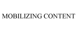 MOBILIZING CONTENT