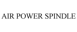 AIR POWER SPINDLE