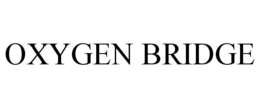OXYGEN BRIDGE
