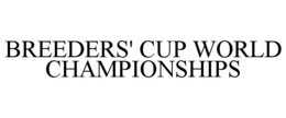 BREEDERS' CUP WORLD CHAMPIONSHIPS