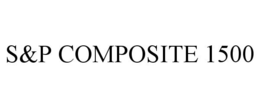 S&P COMPOSITE 1500
