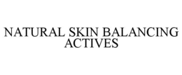 NATURAL SKIN BALANCING ACTIVES