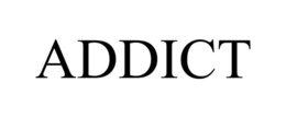 ADDICT