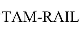 TAM-RAIL